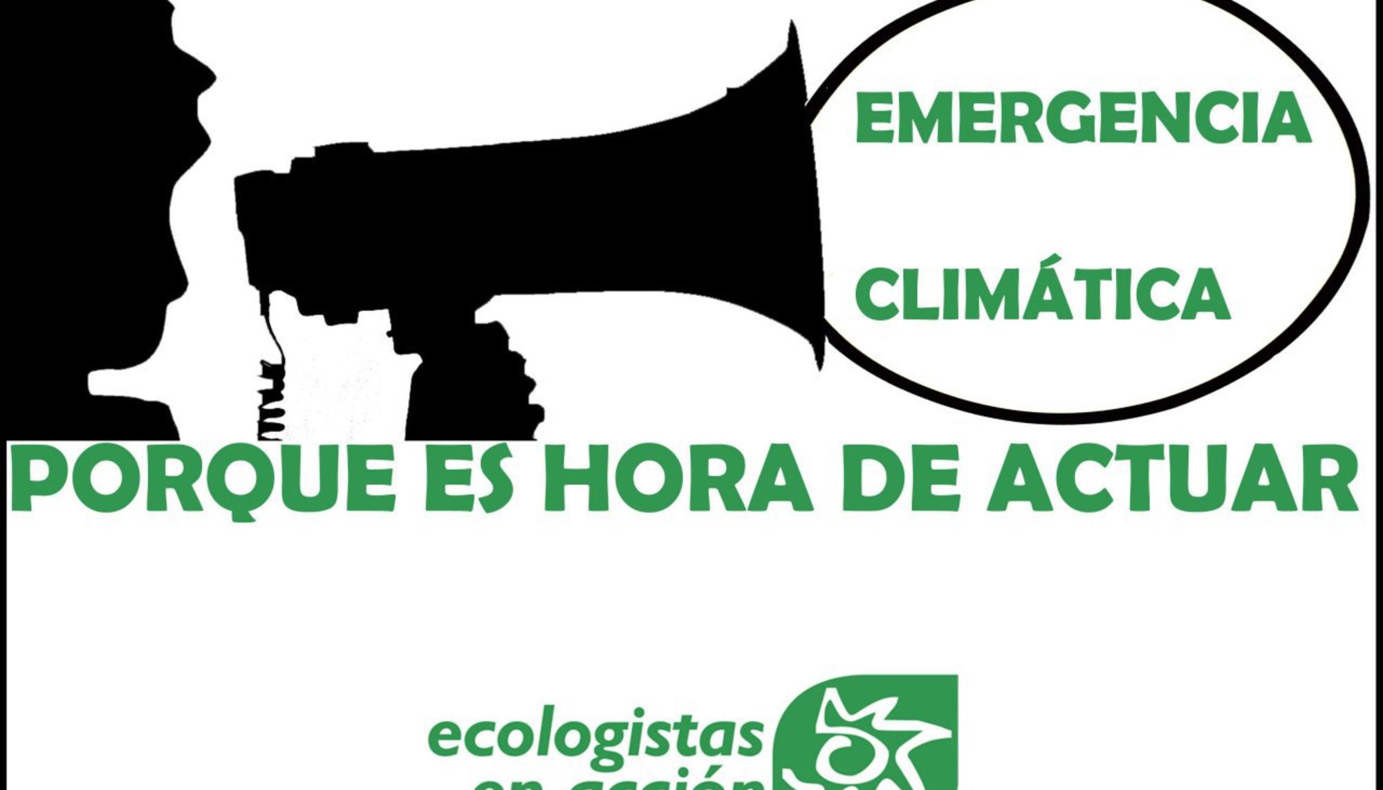 Porque es hora de actuar - Emergencia climática. Ecologistas en Acción
